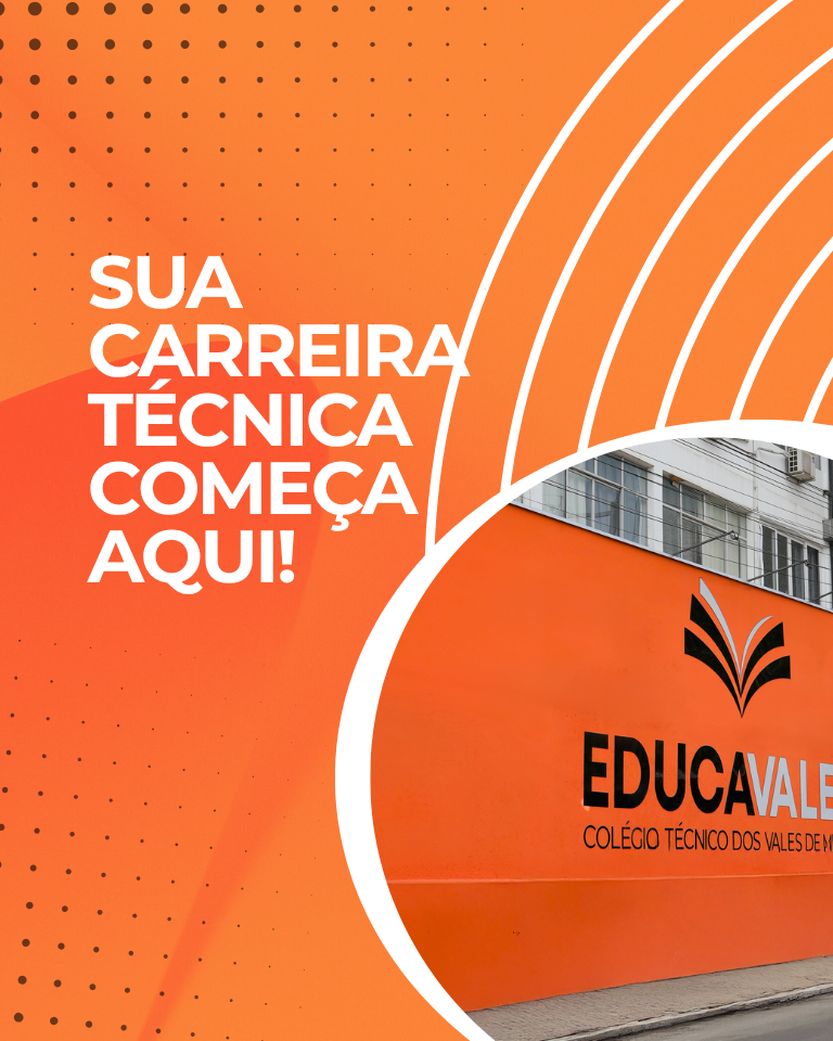 Sua carreira técnica começa aqui! EDUCAVALES